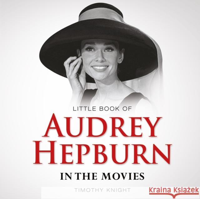 Little Book of Audrey Hepburn Timothy Knight 9781782812104 G2 Entertainment Ltd - książka