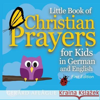 Little Book of Christian Prayers for Kids in German and English Gerard V. Aflague Mary C. Aflague 9781533388025 Createspace Independent Publishing Platform - książka