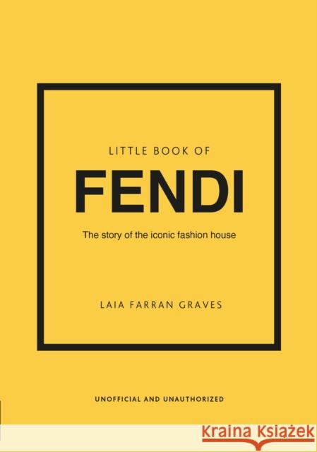 Little Book of Fendi: The story of the iconic fashion brand Laia Farran Graves 9781802796537 Welbeck Publishing Group - książka