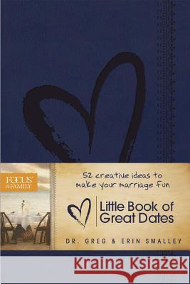 Little Book of Great Dates Erin Smalley Greg Smalley 9781589977723 Focus - książka