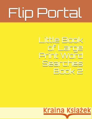 Little Book of Large Print Word Searches Book 2 Flip Portal 9781092794701 Independently Published - książka