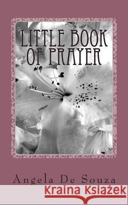 Little Book of Prayer Angela D 9781478365969 Createspace - książka