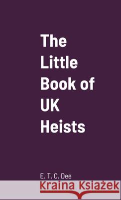 Little Book of UK Heists Kitty Lyons 9781716328534 Lulu.com - książka