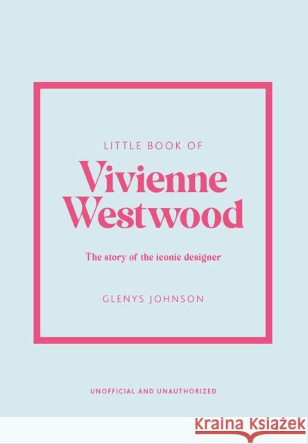 Little Book of Vivienne Westwood: The story of the iconic fashion house Glenys Johnson 9781802796452 Welbeck Publishing - książka