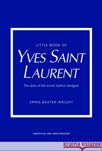 Little Book of Yves Saint Laurent Emma Baxter-Wright 9781787395541 Welbeck Publishing Group - książka