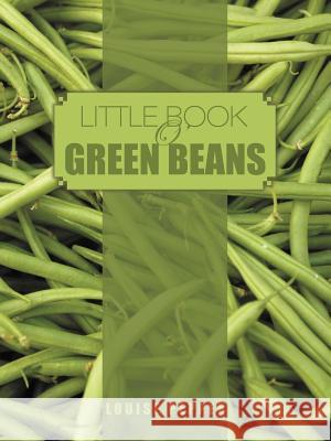 Little Book O'Green Beans Louise Pepper 9781468553383 Authorhouse - książka