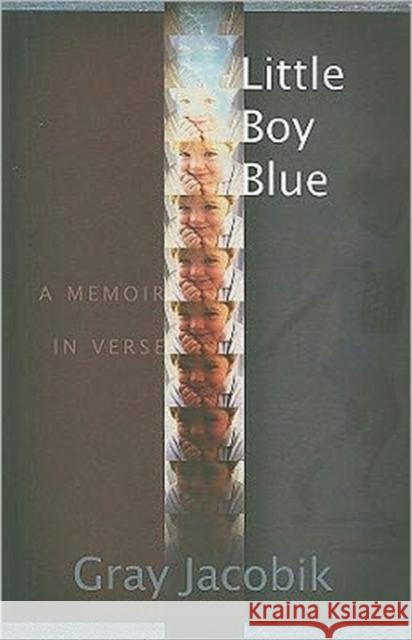 Little Boy Blue: A Memoir in Verse Gray Jacobik 9781933880228 CavanKerry Press - książka