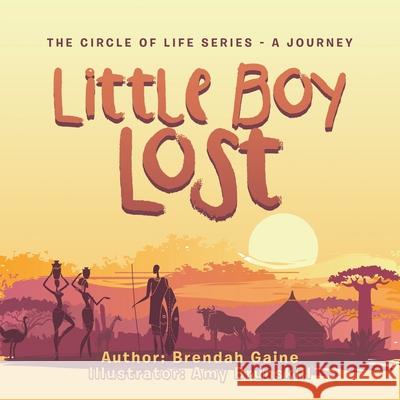 Little Boy Lost Brendah Gaine Amy Brunskill 9781665585835 Authorhouse UK - książka