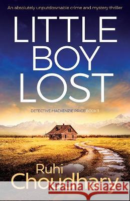 Little Boy Lost: An absolutely unputdownable crime and mystery thriller Ruhi Choudhary 9781800194106 Bookouture - książka