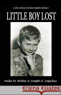 Little Boy Lost: Long Road Home Series - Book 1 Wolter, Vada M. 9781478709343 Outskirts Press - książka