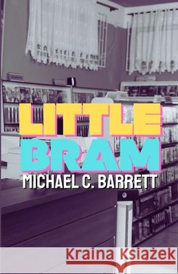 Little Bram Michael C. Barrett 9781548538729 Createspace Independent Publishing Platform - książka
