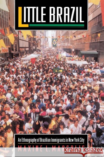 Little Brazil: An Ethnography of Brazilian Immigrants in New York City Margolis, Maxine L. 9780691000565 Princeton University Press - książka