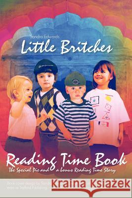 Little Britches Reading Time Book: The Special Pie and a Bonus Reading Time Story Edwards, Sandra 9781466905443 Trafford Publishing - książka