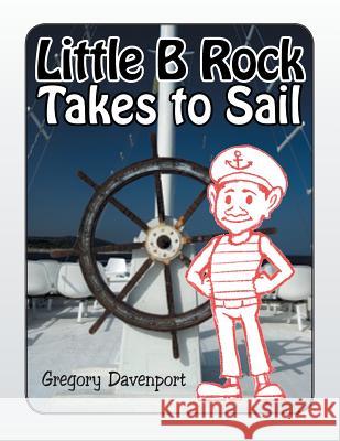 Little Brock Takes to Sail Gregory Davenport 9781490735764 Trafford Publishing - książka