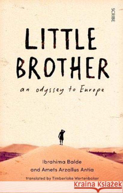 Little Brother: an odyssey to Europe Ibrahima Balde, Amets Arzallus Antia, Timberlake Wertenbaker 9781913348519 Scribe Publications - książka