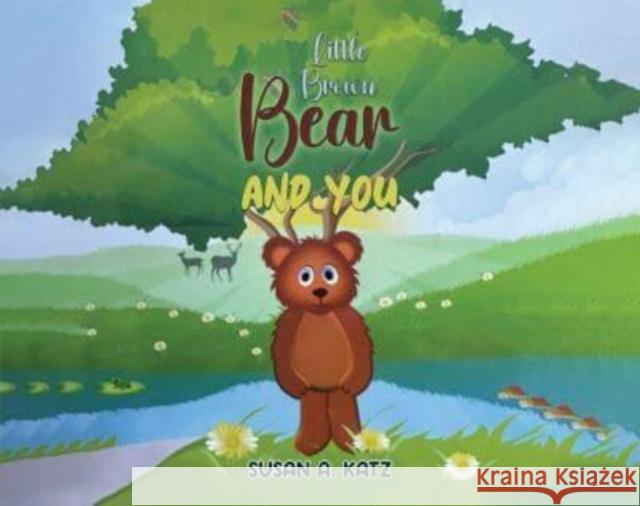 Little Brown Bear and You Susan A. Katz 9781035851225 Austin Macauley Publishers - książka