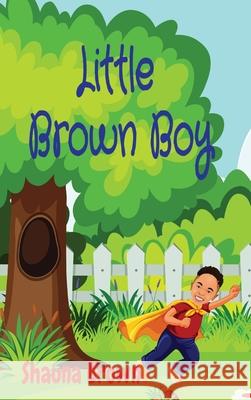 Little Brown Boy Brown, Shauna-Kae A. 9781087916774 Shauna-Kae Brown - książka