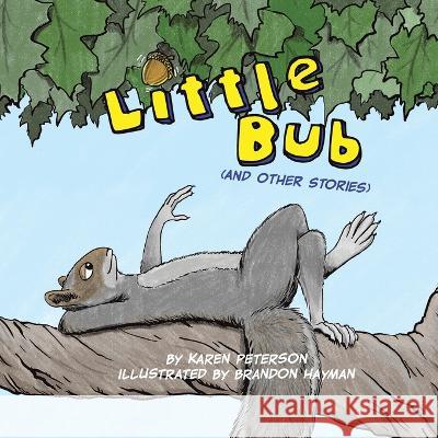 Little Bub Karen Peterson Brandon Hayman  9781669874249 Xlibris Us - książka