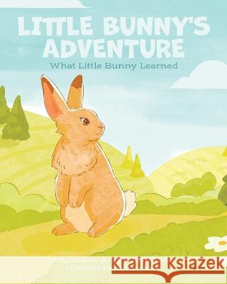 Little Bunny's Adventure: What Little Bunny Learned Louise Argyle Laukhuff Jupiters Muse  9780228888390 Tellwell Talent - książka
