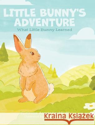 Little Bunny's Adventure: What Little Bunny Learned Louise Argyle Laukhuff Jupiters Muse  9780228888406 Tellwell Talent - książka