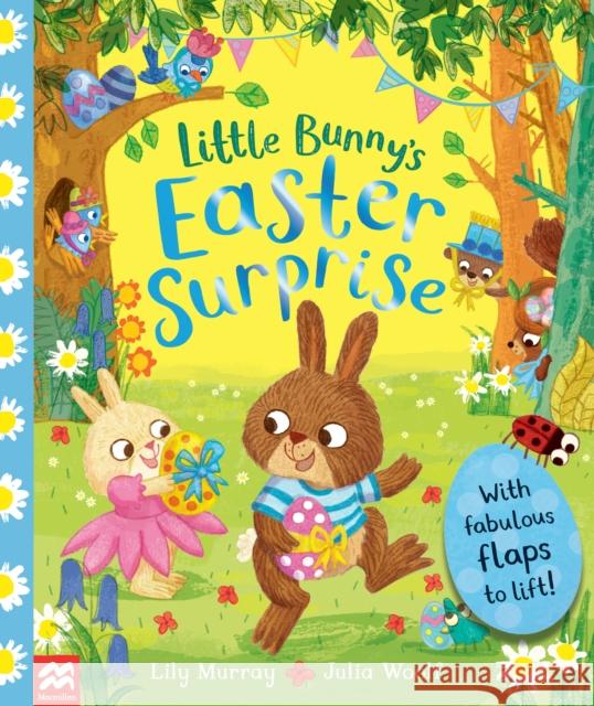 Little Bunny's Easter Surprise Lily Murray Julia Woolf  9781529048896 Pan Macmillan - książka
