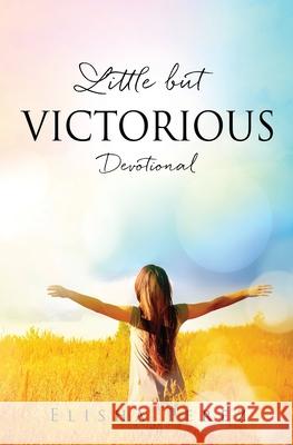 Little but Victorious: Devotional Elisha Perez, Kevin Long 9781662827204 Xulon Press - książka