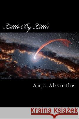Little By Little Absinthe, Anja 9781542872454 Createspace Independent Publishing Platform - książka