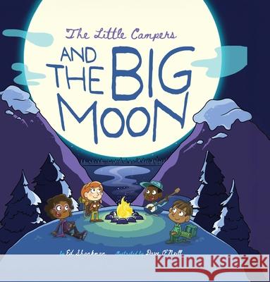 Little Campers and the Big Moon Ed Shankman 9781467196253 Arcadia Children's Books - książka