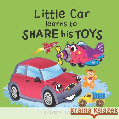 Little Car learns to Share his Toys Evelyn Irving   9781693153693 Independently Published - książka