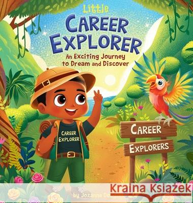 Little Career Explorer: An Exciting Journey to Dream and Discover Jozanne Douglas 9781967644001 Soarise - książka