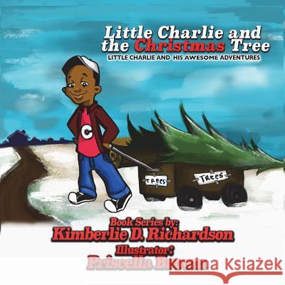 Little Charlie and the Christmas Tree: Little Charlie And His Awesome Adventures Richardson, Kimberlie D. 9781478780762 Outskirts Press - książka