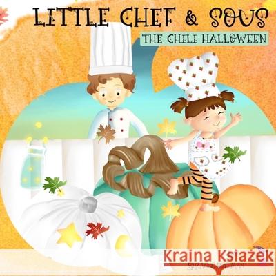Little Chef and Sous Chef: The Chili Halloween Suzanne Rothman 9780692764893 Rothman Editions - książka