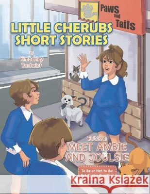 Little Cherubs Short Stories: Book 1: Meet Ambie and Joulsie Kimberley Bachelot 9781664116450 Xlibris UK - książka