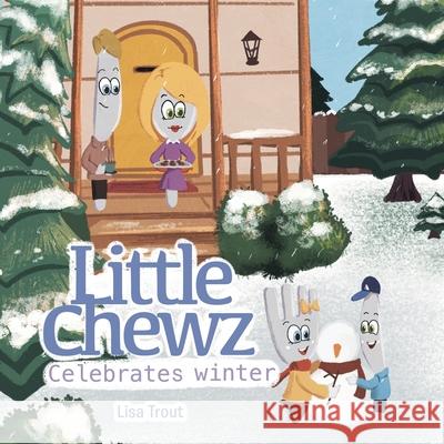 Little Chewz Celebrates Winter Lisa Trout 9781663235091 iUniverse - książka