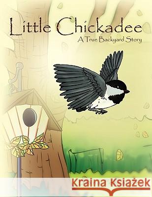 Little Chickadee Diana Fernandez 9781453529126 Xlibris Corporation - książka