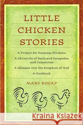 Little Chicken Stories Mary Rocap 9780557746736 Lulu.com - książka