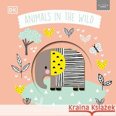 Little Chunkies: Animals in the Wild: With Adorable Animals to Touch and Discover DK 9780744069983 DK Publishing (Dorling Kindersley) - książka