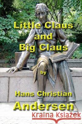 Little Claus and Big Claus Hans Christian Anderson Robert Barnes 9781495982118 Createspace - książka