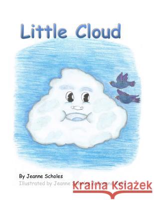 Little Cloud Jeanne Scholes Jeanne Scholes Jeanne Kelly 9781542892254 Createspace Independent Publishing Platform - książka
