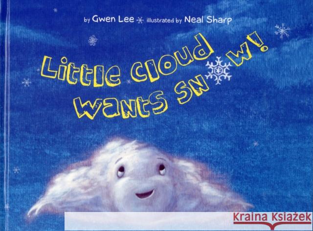 Little Cloud Wants Snow Gwen Lee 9789814398275 Marshall Cavendish International (Asia) Pte L - książka