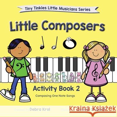 Little Composers Activity Book 2 Debra Krol Corinne Orazietti Tanya Guenther 9780980888881 Tiny Tinkles Publishing Company - książka
