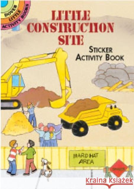 Little Construction Site Sticker Activity Book Cathy Beylon Cathy Beylon 9780486418360 Dover Publications - książka