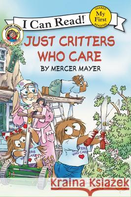 Little Critter: Just Critters Who Care Mercer Mayer Mercer Mayer 9780060835590 HarperCollins - książka