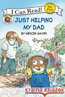 Little Critter: Just Helping My Dad Mercer Mayer Mercer Mayer 9780060835637 HarperCollins - książka