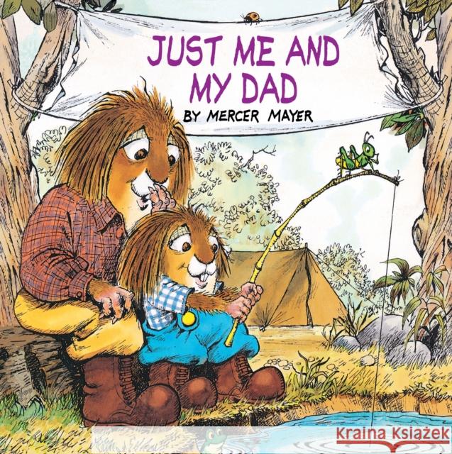 Little Critter Just Me And My Dad Mercer Mayer Grabbe                                   Mercer Mayer 9780307118394 Golden Books - książka