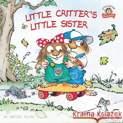 Little Critter's Little Sister: 2-Books-In-1 Mercer Mayer 9780593302033 Random House Books for Young Readers - książka