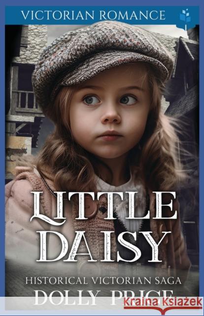 Little Daisy: Victorian Romance Dolly Price   9798394311017 Independently Published - książka