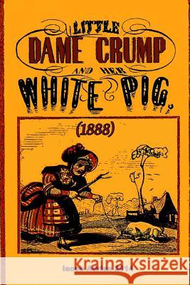 Little Dame Crump and her white pig (1888) Adrian, Iacob 9781507870310 Createspace - książka