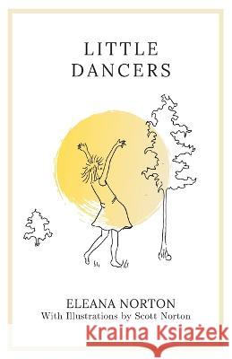 Little Dancers Eleana Norton, Scott Norton 9781738763108 Eleana Norton - książka