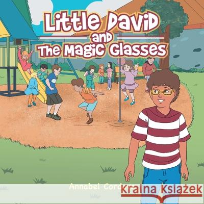 Little David and the Magic Glasses Annabel Cordova 9781796082180 Xlibris Us - książka